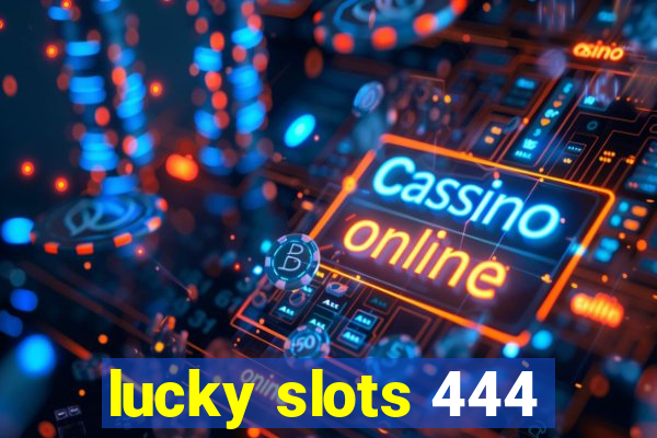 lucky slots 444